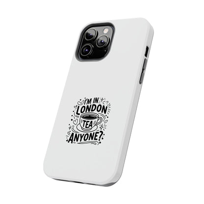 London Tea Anyone? Tough Phone Case