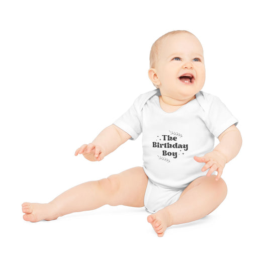 The Birthday Boy Organic Baby Bodysuit - Short Sleeve Celebration Outfit