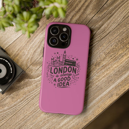 London is Always a Good Idea Phone Case, Cute iPhone Cover, London Travel Gift, Pink Protective Case, Unique Cell Phone Holder