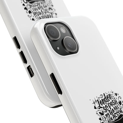 London Tea Has An Accent Tough Phone Case
