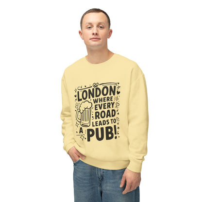 Unisex Lightweight Crewneck Sweatshirt - London where every road leads to Pub