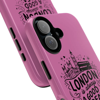 London is Always a Good Idea Phone Case, Cute iPhone Cover, London Travel Gift, Pink Protective Case, Unique Cell Phone Holder