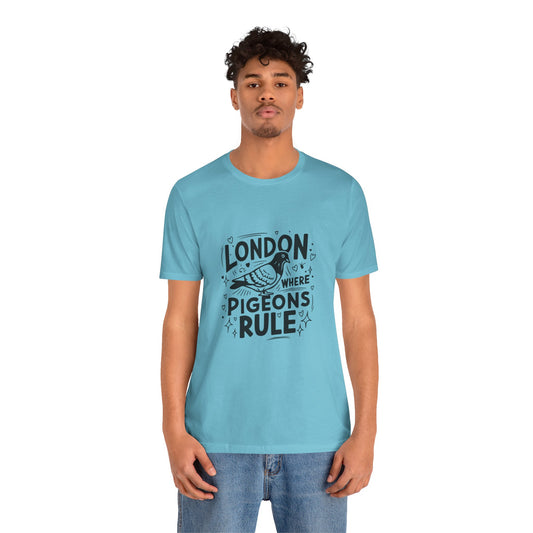 Unisex Jersey Short Sleeve Tee - London Where Pigeons Rule
