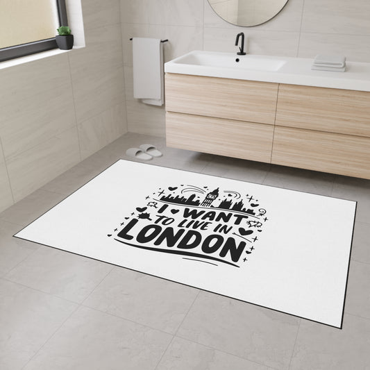 I Want to Live in London Heavy Duty Floor Mat, Inspirational Home Decor, Welcome Mat, Gift for London Lovers, Indoor Outdoor Rug