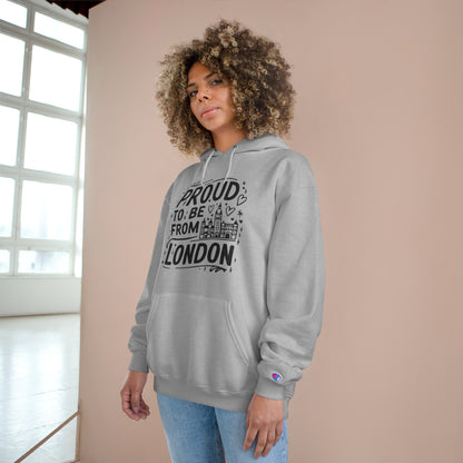 Proud to be from London Champion Hoodie