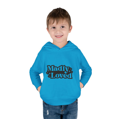Madly Loved Toddler Pullover Fleece Hoodie