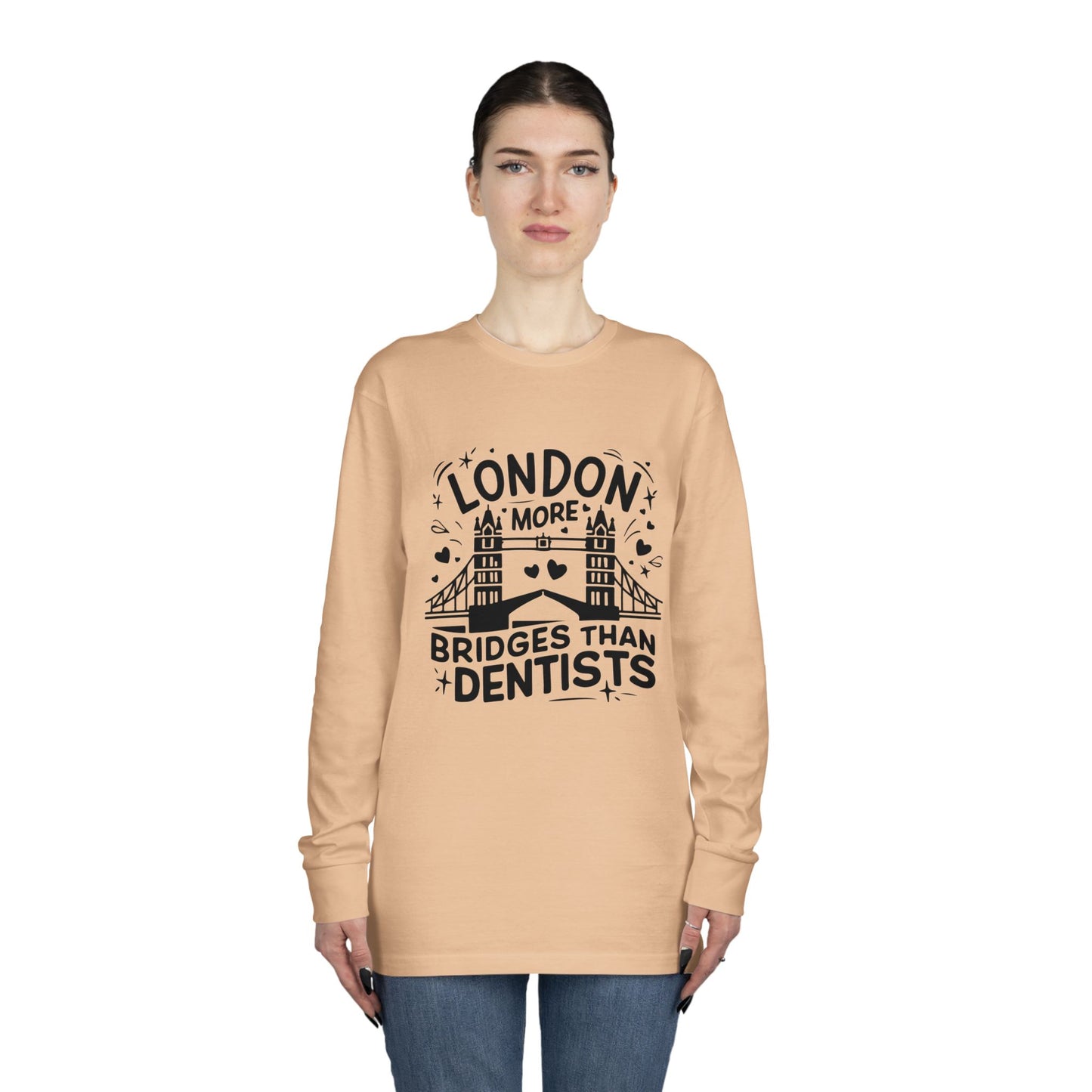 Long Sleeve Crewneck Tee - London more Bridges than Dentists