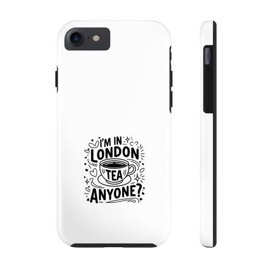 London Tea Anyone? Tough Phone Case
