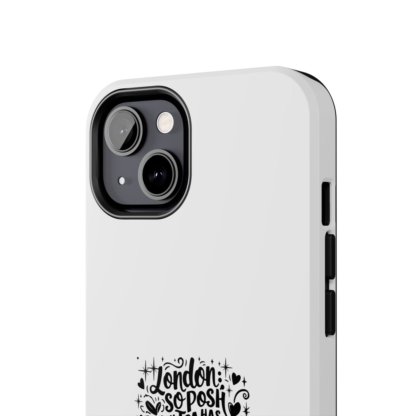 London Tea Has An Accent Tough Phone Case