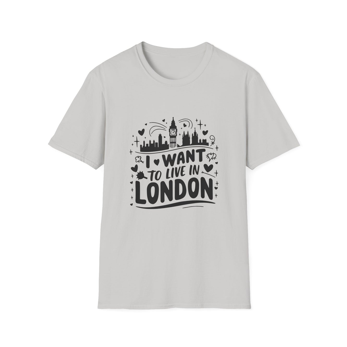 I want to live in London Unisex Softstyle T-Shirt