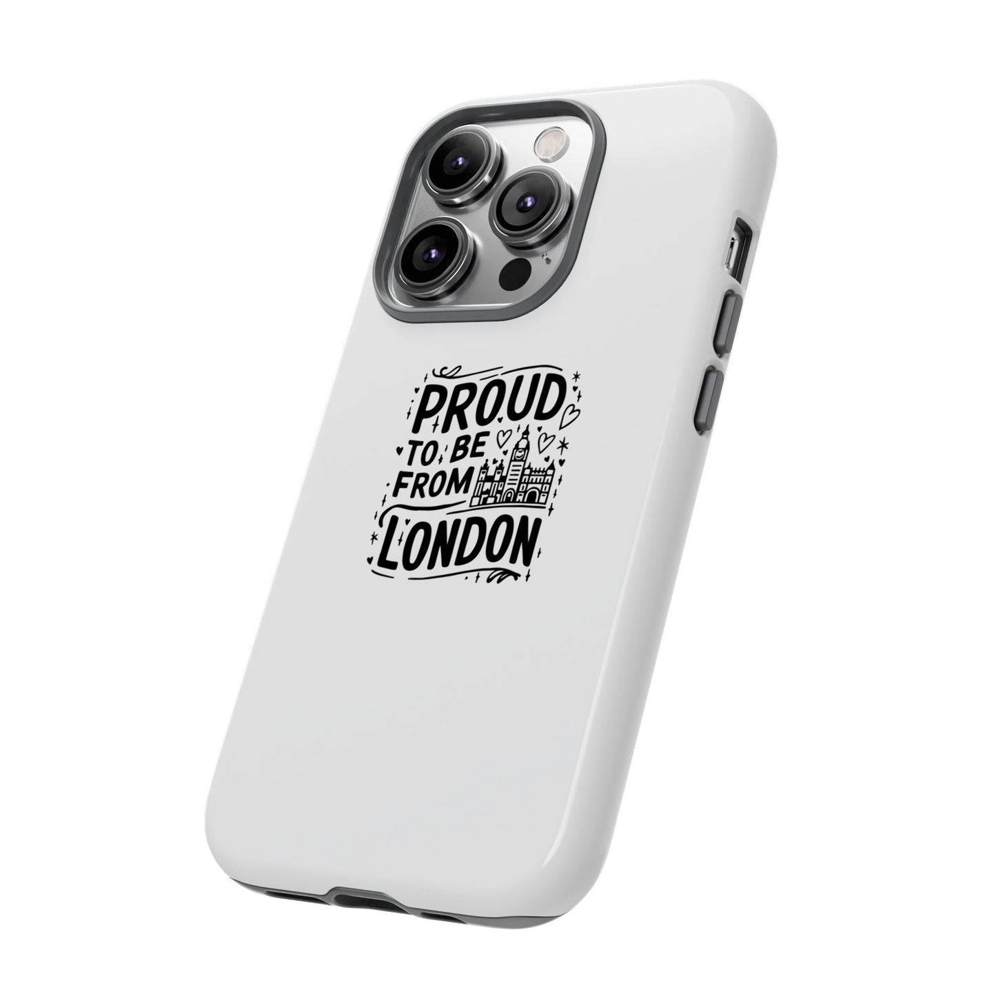 Proud to Be From London Phone Case - Tough Cases for London Lovers