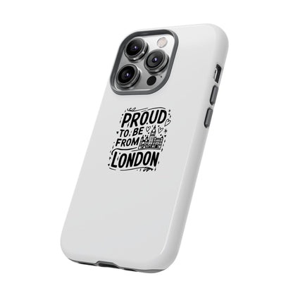 Proud to Be From London Phone Case - Tough Cases for London Lovers
