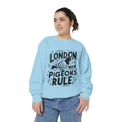 Unisex Garment-Dyed Sweatshirt - Pigeons Rule in London
