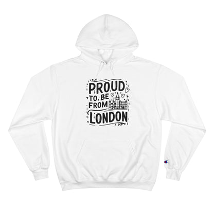 Proud to be from London Champion Hoodie