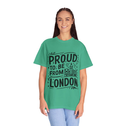 Unisex Garment-Dyed T-shirt - Proud to be from London