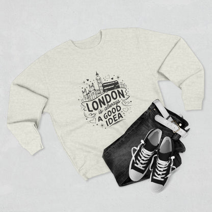 Unisex Crewneck Sweatshirt - London is always a good idea