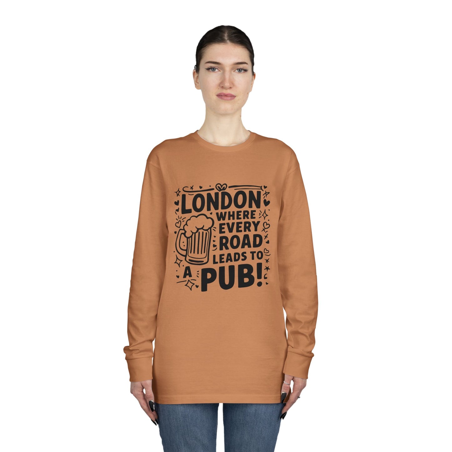 Long Sleeve Crewneck Tee - London where every road leads to Pub