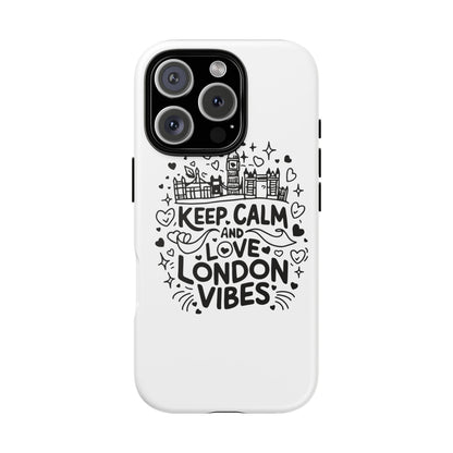 London Vibes Phone Case – Keep Calm Design, iPhone Accessories, Gift for Travelers, London Souvenir, Unique Cell Phone Cover