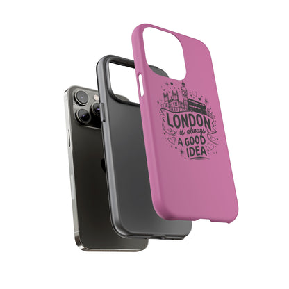 London is Always a Good Idea Phone Case, Cute iPhone Cover, London Travel Gift, Pink Protective Case, Unique Cell Phone Holder