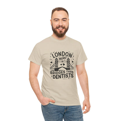 London More Biggest than Dentists Form-fitting Unisex Heavy Cotton T-Shirt