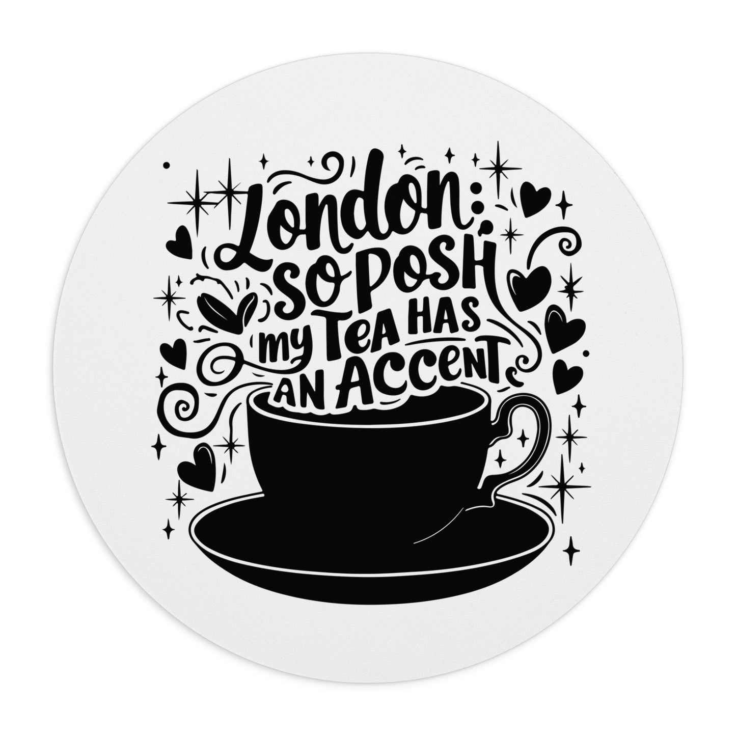 Posh London Tea Mouse Pad, Funny Gift for Coffee Lovers, Office Décor, Cute Design for Home Workspace, Tea Lover Gift