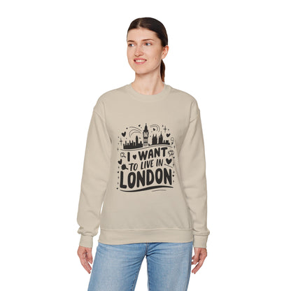 Unisex Heavy Blend™ Crewneck Sweatshirt - I want to Live in Beautiful London