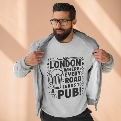 Unisex Crewneck Sweatshirt - London's Pub Leading Roads