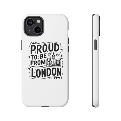 London Pride Phone Case - Proud to Be From London, UK Travel Gift, Black and White Design, Unique Phone Accessory, London Souvenir