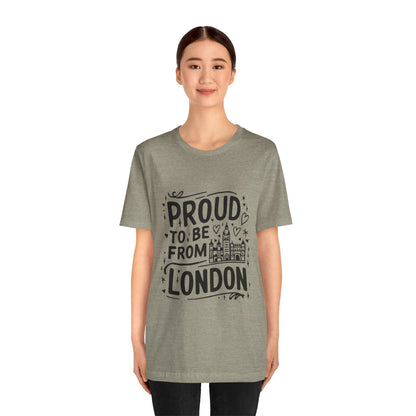 Unisex Jersey Short Sleeve Tee - Proud to be from London