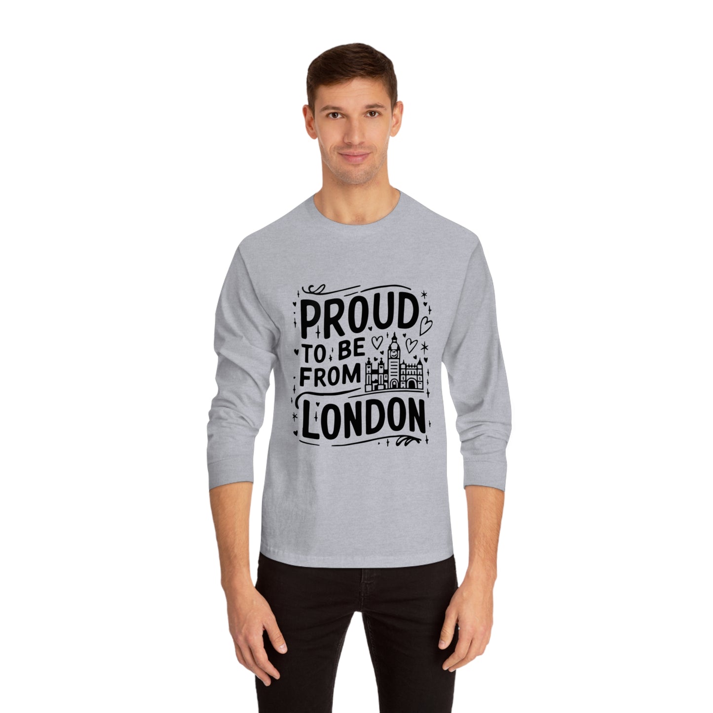 Unisex Classic Long Sleeve T-Shirt - Proud to be from London