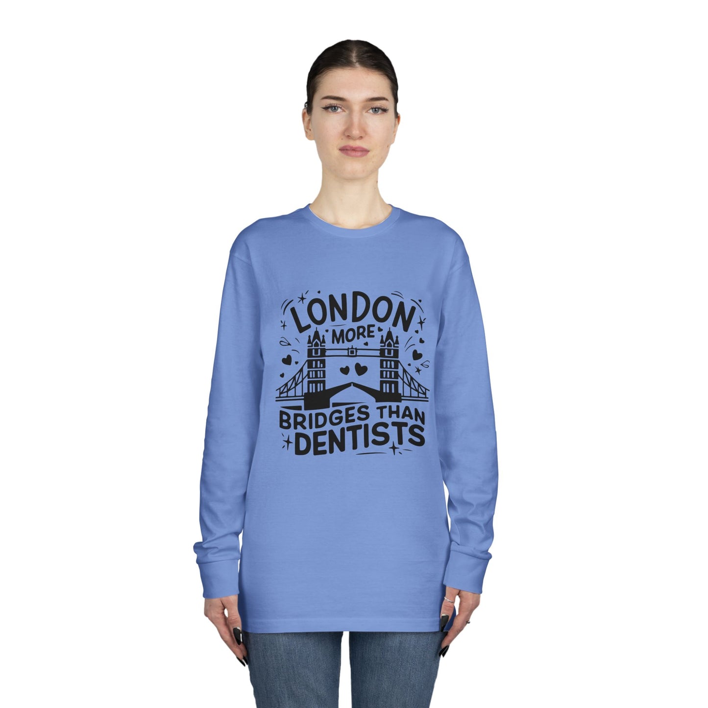 Long Sleeve Crewneck Tee - London more Bridges than Dentists