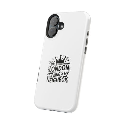London Themed Magnetic Tough Cases, Phone Accessories, Gift for Travelers, Unique Mobile Cover, London Souvenir, Design: King's My Neighbor