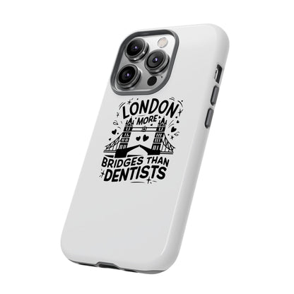 London Bridge Phone Case - Funny Dentist Joke Cover