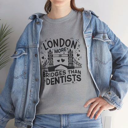 London More Biggest than Dentists Form-fitting Unisex Heavy Cotton T-Shirt
