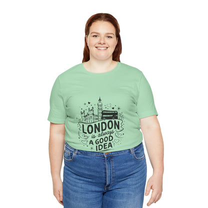 Unisex Jersey Short Sleeve Tee - London is Always a good Idea