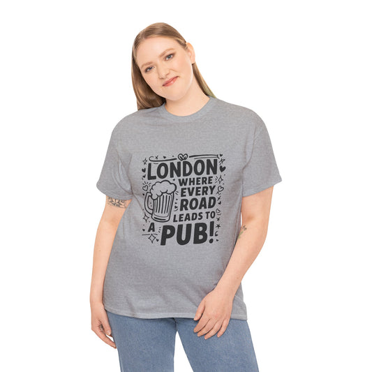 Unisex Heavy Cotton Tee - London's Pub Leading Roads