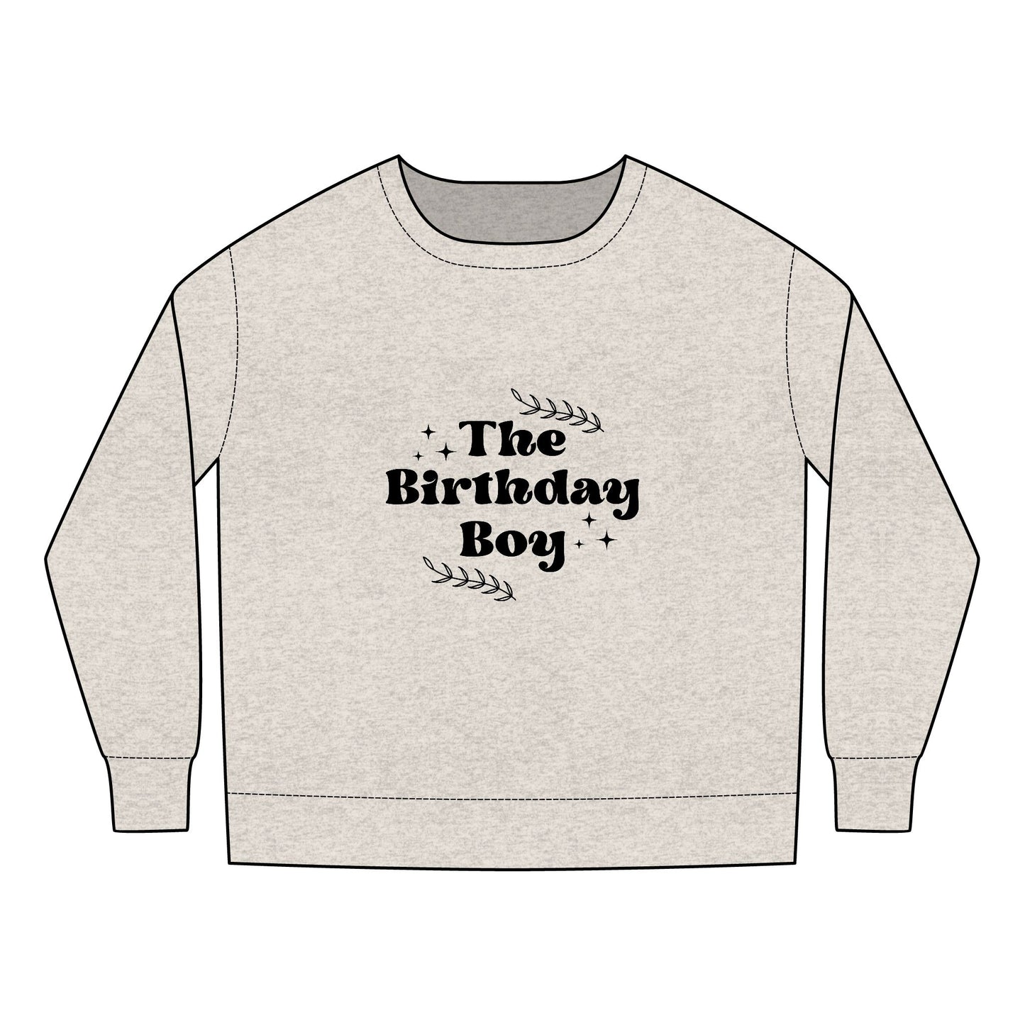 Toddler  Sweatshirt - The Birthday Boy