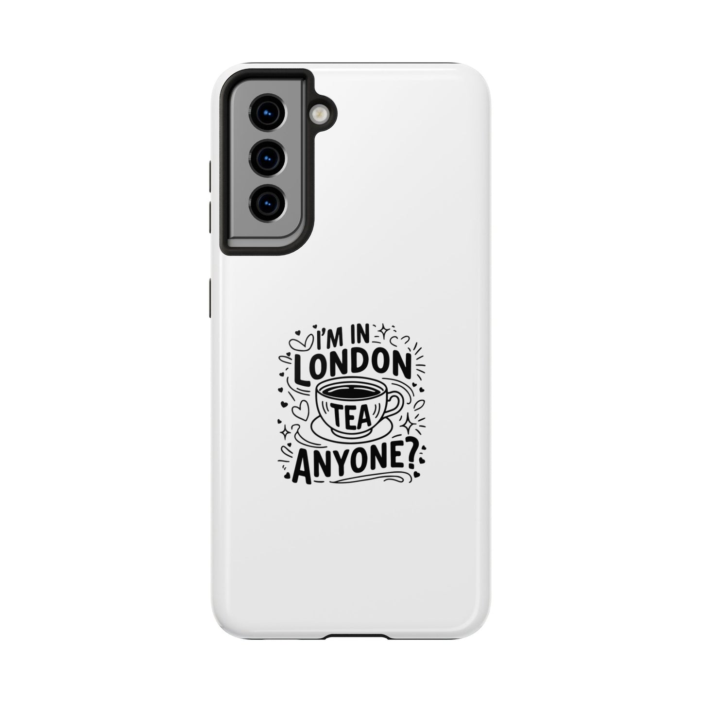London Tea Lover Tough Phone Case - Fun Quote Design