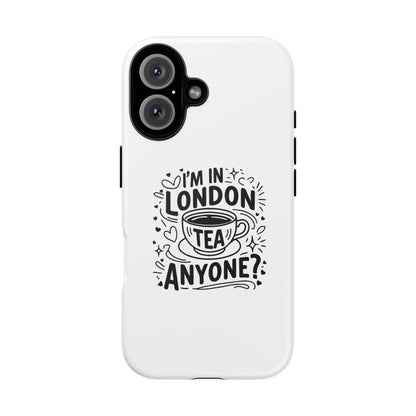 Phone Case with 'I'm in London, Tea Anyone?' Design, UK Gift, Travel Accessory, Cute Phone Cover, Fun Tea Lover Case, London Souvenir