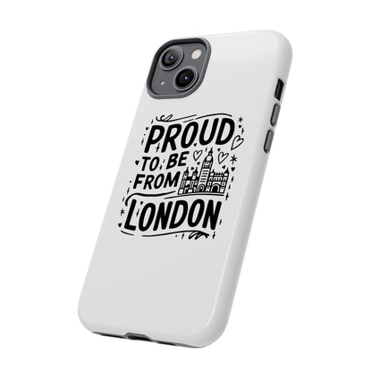 London Pride Phone Case - Proud to Be From London, UK Travel Gift, Black and White Design, Unique Phone Accessory, London Souvenir