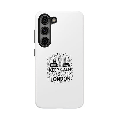 Keep Calm and Love London Tough Phone Case - Stylish Protection for London Lovers