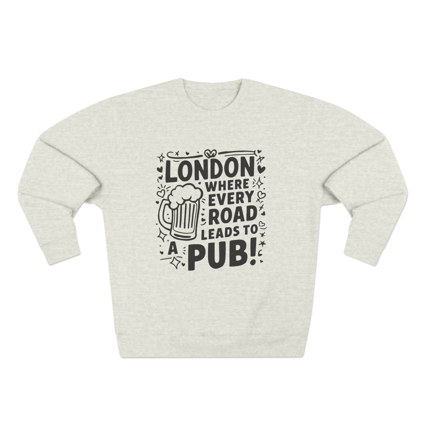 Unisex Crewneck Sweatshirt - London's Pub Leading Roads
