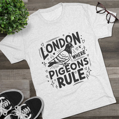 Pigeons Rule In London Trendy Unisex Tri-Blend Crew Tee