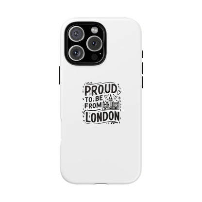 Proud to Be From London Phone Case - Tough Cases for London Lovers
