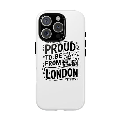London Pride Phone Case - Proud to Be From London, UK Travel Gift, Black and White Design, Unique Phone Accessory, London Souvenir