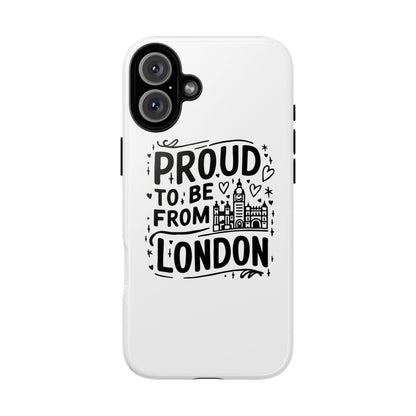 London Pride Phone Case - Proud to Be From London, UK Travel Gift, Black and White Design, Unique Phone Accessory, London Souvenir