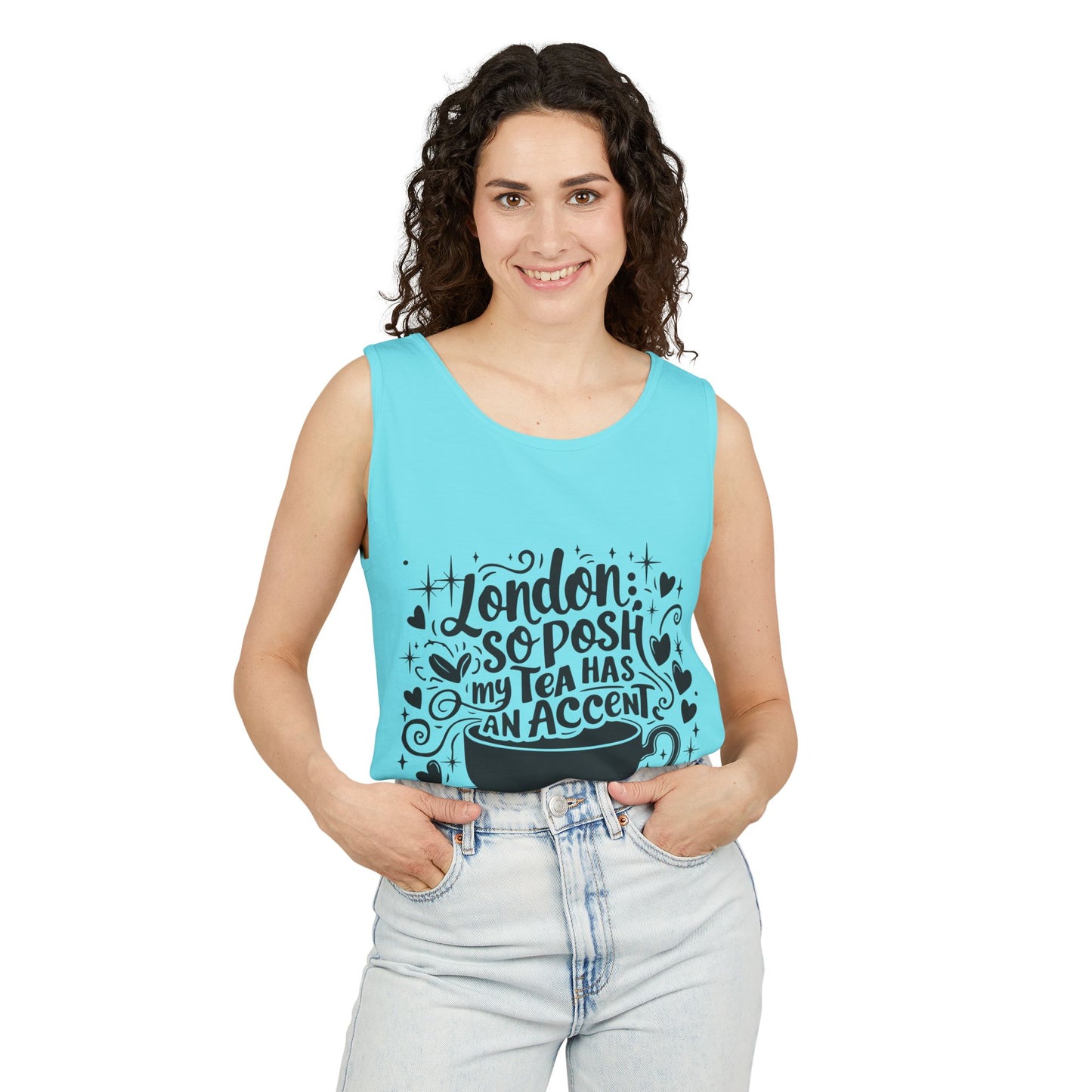 Unisex Garment-Dyed Tank Top - London so posh Tea has an Accent