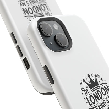 London Themed Magnetic Tough Cases, Phone Accessories, Gift for Travelers, Unique Mobile Cover, London Souvenir, Design: King's My Neighbor