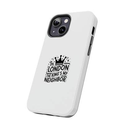 London Phone Case - The King's My Neighbor Design