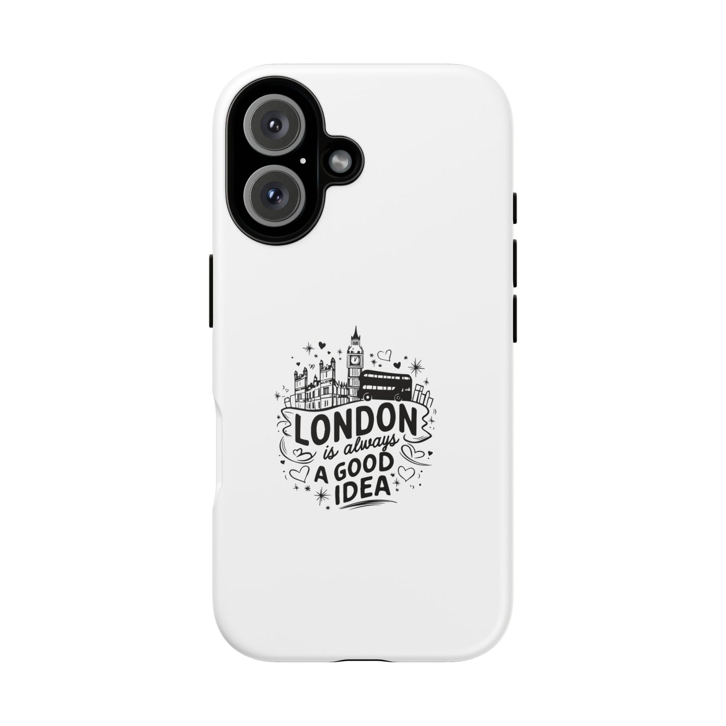 London Is Always A Good Idea Phone Case